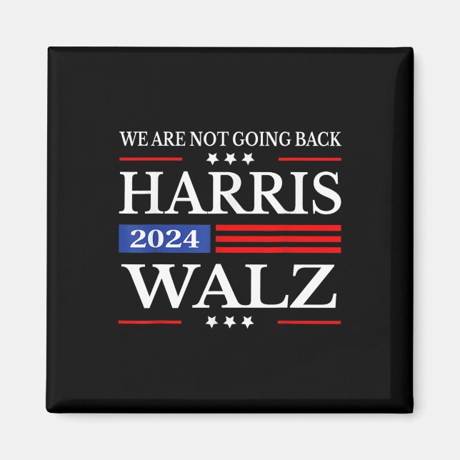 Harris Waltz 2024 Wir gehen nicht zurück Kamala Ha Magnet (Vorne)