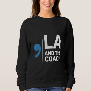 Harris Walz 2024 Komma La und The Coach 2024 Sweatshirt