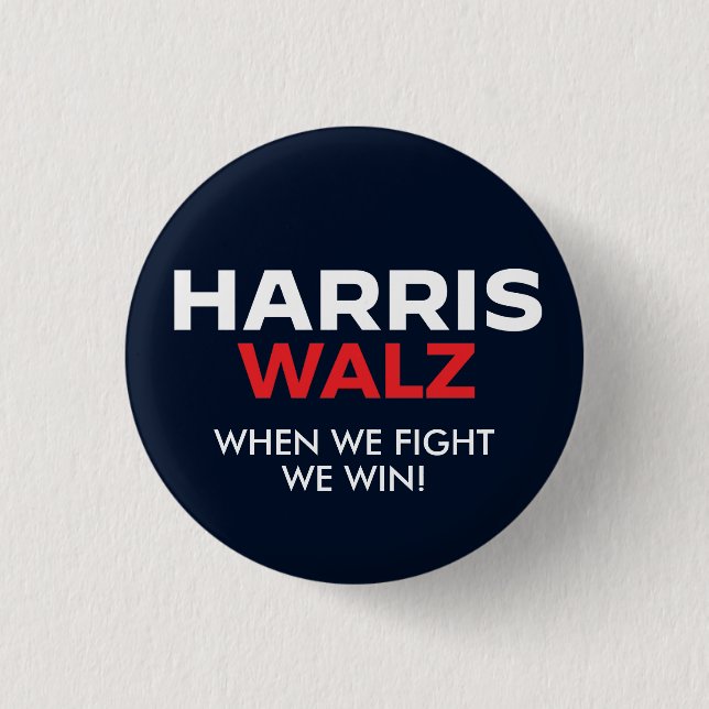 Harris Walz 2024 - Wenn wir kämpfen gewinnen Button (Vorderseite)