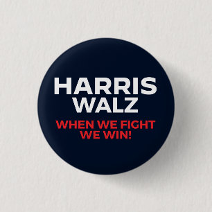 Harris Walz 2024 - Wenn wir kämpfen Wir gewinnen! Button