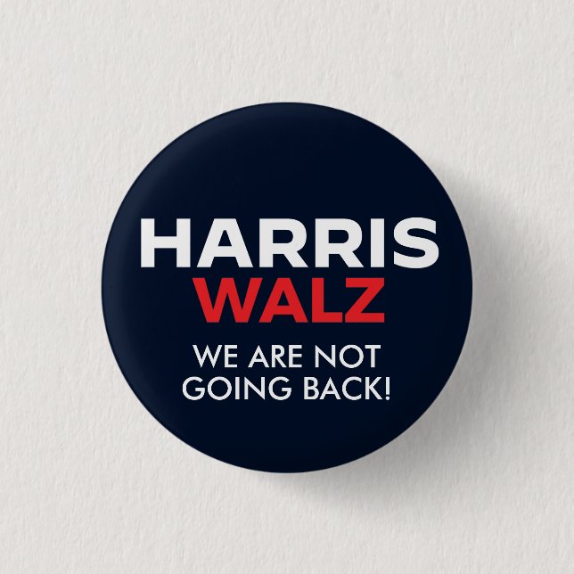 Harris Walz 2024 - Wir gehen nicht zurück Button (Vorderseite)