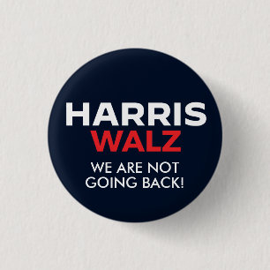 Harris Walz 2024 - Wir gehen nicht zurück Button