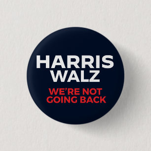 Harris Walz 2024 - Wir gehen nicht zurück! Button