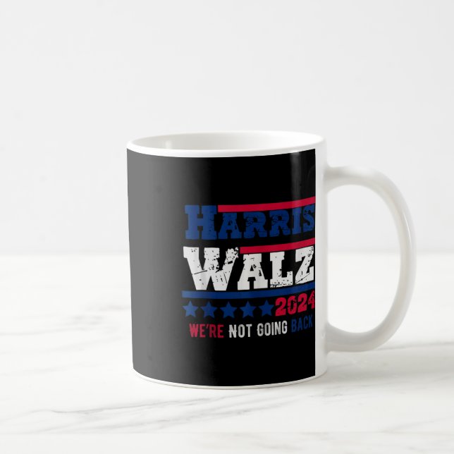 Harris Walz 2024 Wir gehen nicht zurück Harris Tim Kaffeetasse (Rechts)