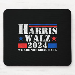 Harris Walz Waltz 2024 Wir gehen nicht zurück Mousepad