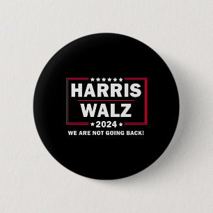 Harris Walz Waltz 2024 Wir kommen nicht zurück Button