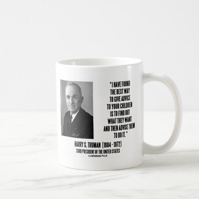 Harry Truman bietet besten Rat für Ihre Kinder Kaffeetasse (Rechts)