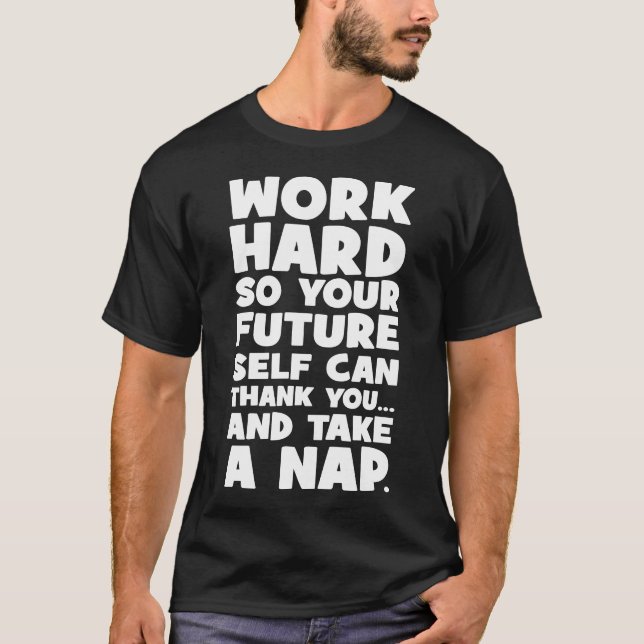 hart arbeiten, damit Ihr zukünftiges Selbst ein Ni T-Shirt (Vorderseite)
