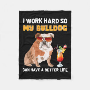 hart arbeiten, damit mein Bulldog ein besseres Leb Fleecedecke