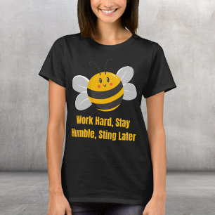 hart arbeiten, demütig Bleibe, später stehen T-Shirt