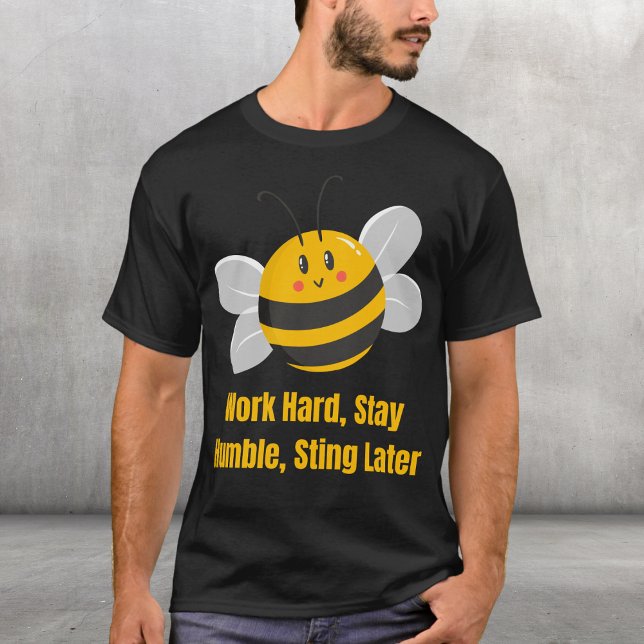 hart arbeiten, demütig Bleibe, später stehen T-Shirt (Von Creator hochgeladen)