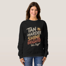 Hart arbeiten, heller strahlen sweatshirt