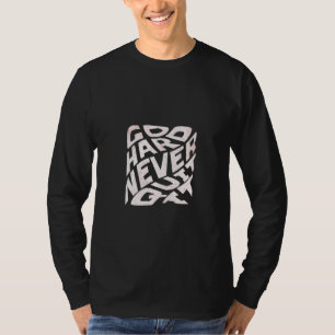 Hart Arbeiten Niemals Aufgeben Motivations-Typogra T-Shirt