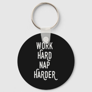 Hart arbeiten, noch härter schlummern _ Lustige Mo Schlüsselanhänger