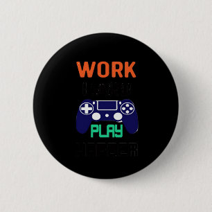 hart arbeiten, so hart entspannt spielen button