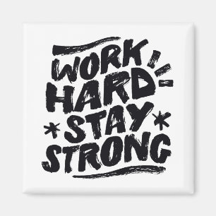 Hart arbeiten, stark bleiben Motivationsziele Erfo Magnet