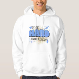 hart arbeiten, um es zu ermöglichen hoodie