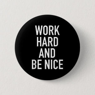 Hart arbeiten und nett sein - Motivationszitat  Button