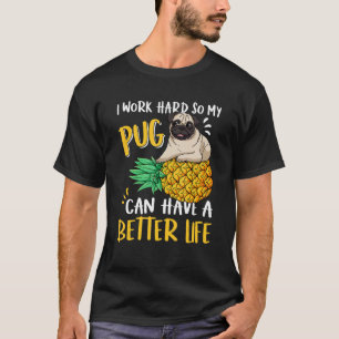 Hart arbeitender Pug, besseres Leben  Hund  Urlaub T-Shirt