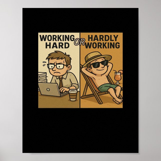 hart arbeitendes oder kaum arbeitendes lustiges Zi Poster (Vorne)