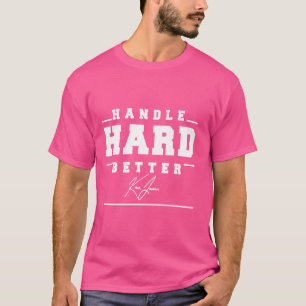 Hart besser handhaben T-Shirt