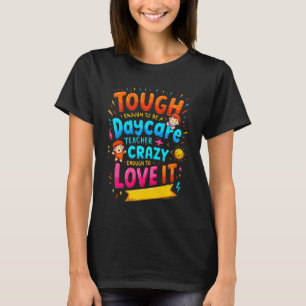 Hart genug um Erzieher zu sein Verrückt danach zu T-Shirt