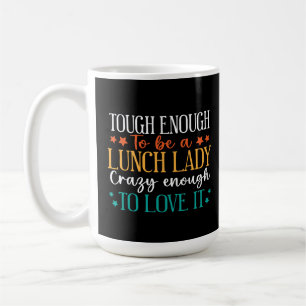 Hart genug, um verrückte Lunch-Lady zu sein, liebe Kaffeetasse