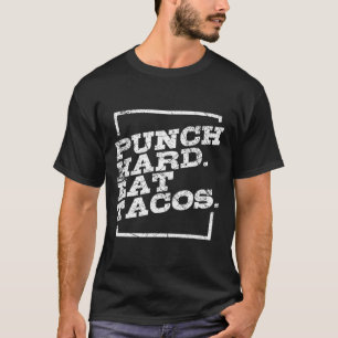 Hart zuschlagen Tacos essen Kickboxen Glückliches T-Shirt