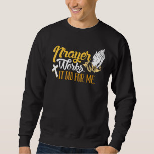 Harte Arbeit belohnt Gebete beantwortet Meme 2 Sweatshirt