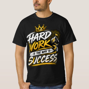 Harte Arbeit Ist Der Weg Zum Erfolg Motivations-Ty T-Shirt