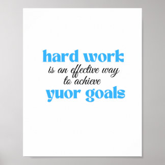 Harte Arbeit ist ein effektiver Weg, um Ihr Ziel z Poster