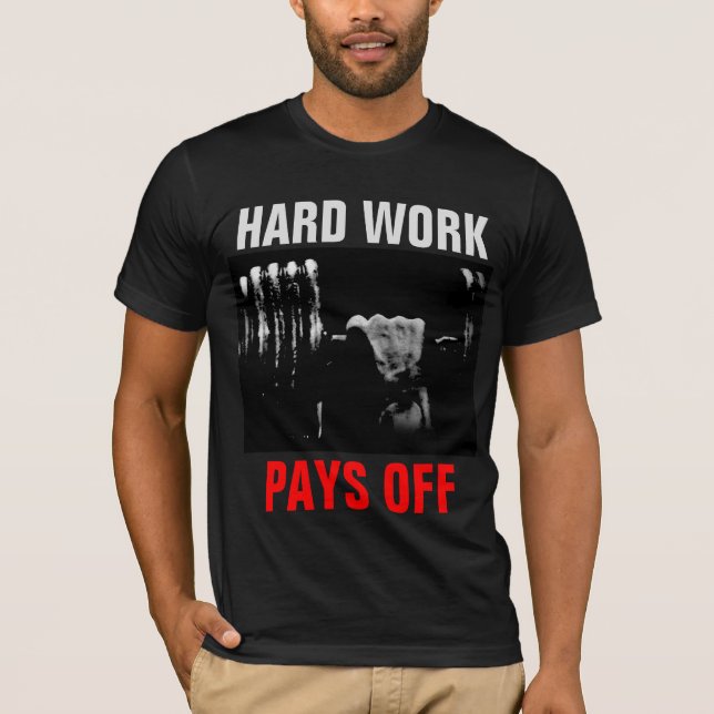 harte Arbeit macht Bodybuilding aus T-Shirt (Vorderseite)