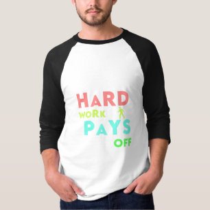 Harte Arbeit zahlt sich aus - Bleibe konzentriert, T-Shirt
