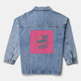 Harte Arbeit zahlt sich aus - Motivierend Denim Ja Jeansjacke