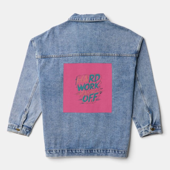 Harte Arbeit zahlt sich aus - Motivierend Denim Ja Jeansjacke (Rückseite)