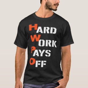 harte Arbeit zahlt sich für Mensch und Jugend und T-Shirt