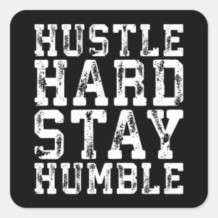Harte, Bleibe Humbel - inspirierende Worte Quadratischer Aufkleber
