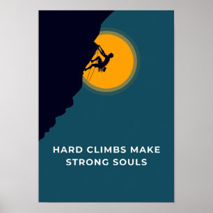 Harte Klettereien machen starke Seelen. Motivation Poster