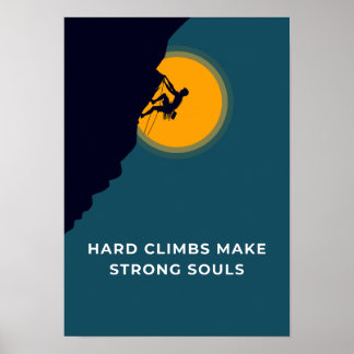Harte Klettereien machen starke Seelen. Motivation Poster