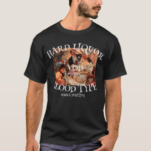 Hartes Alkohol Blutgruppe VOD positiv WODKA 2041 T-Shirt