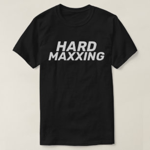 Hartes Maxxing Internet-Slang Extrem T-Shirt