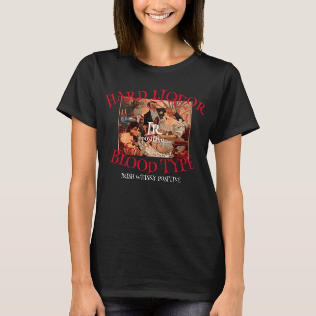 HARTLIQUOR Blut Typ IR positiver IRISH WHISKY T-Shirt (Vorderseite)