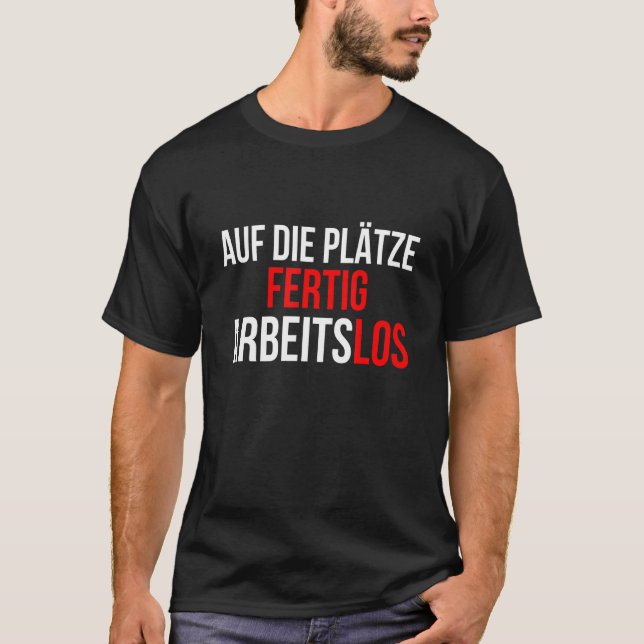 Hartz IV Work Velvet Arbeits- und Lohnlos T-Shirt (Vorderseite)
