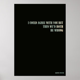 Harvey Specter Ich könnte mit Ihnen einverstanden  Poster