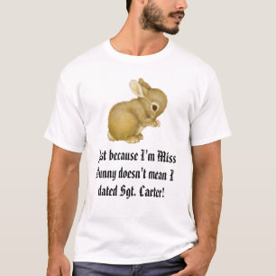 Häschen, gerade weil ich Fräulein Bunny bin, tut T-Shirt