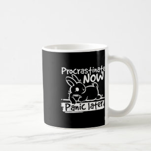 Hase aufschieben jetzt Panik später Kaffeetasse