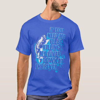 Hasenfischerei, die mir den Leber am Fluss tötet T-Shirt