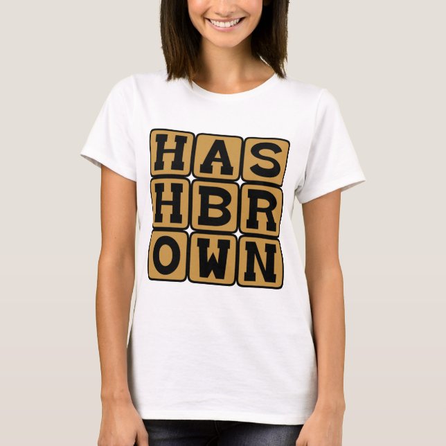 Hash Brown, Potato Frühstück Leckerei T-Shirt (Vorderseite)