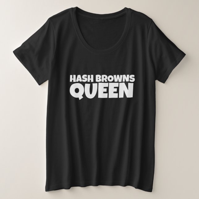 HASH BROWNS QUEEN T - SHIRT PLUS GRÖSSE (Design vorne)
