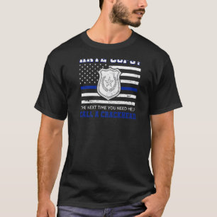 Hashen Sie Polizisten, wenn Sie das nächste Mal Hi T-Shirt